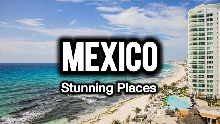 10 Stunning Places to Visit in Mexico!