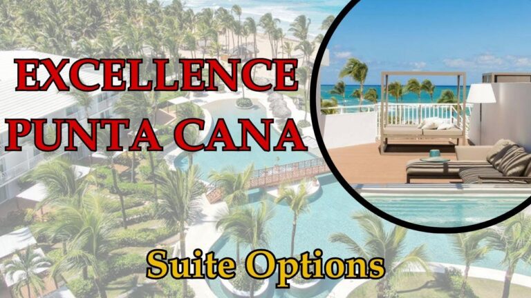 EXCELLENCE PUNTA CANA Suites EXPLAINED: Which Room Should You Book?