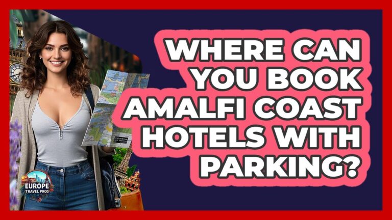 Where Can You Book Amalfi Coast Hotels With Parking? – Europe Travel Pros
