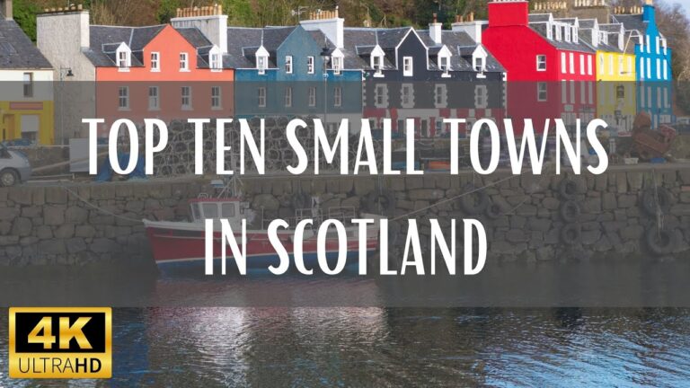 Top 10 Small Towns In Scotland – 4K (Travel Video)
